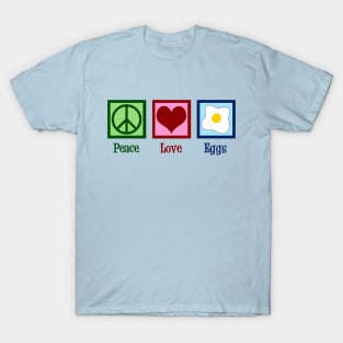 Peace Love Eggs T-Shirt